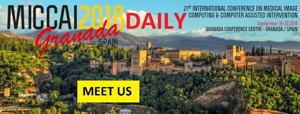 MICCAI 2018 – 16-20 September<br>in Granada, Spain